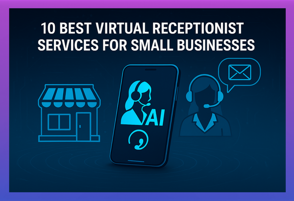 10 Best Virtual Receptionist Services for Small Businesses